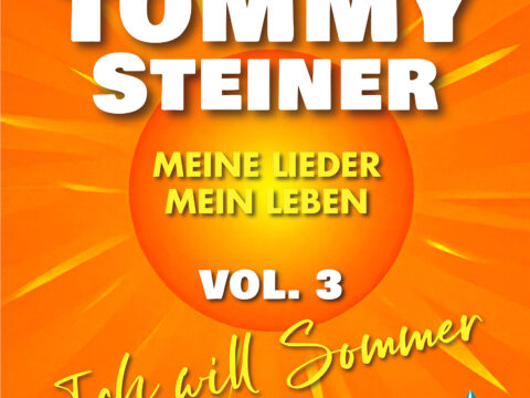 Tommy Steiner – Meine Lieder, mein Leben, Vol. (3) – Ich will Sommer · Berger´s Schlagerparadies