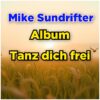 Mike Sundrifter – Tanz dich frei (Album) · Berger´s Schlagerparadies