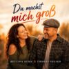 Bettina Kuhn & Thomas Sausen – Du machst mich groß · Berger´s Schlagerparadies