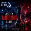 Simply Blue – Love Is A Dangerous Game · Berger´s Schlagerparadies