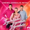 DREWS CORDALIS PETRY – Irgendwann, Irgendwo, Irgendwie · Berger´s Schlagerparadies