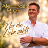 Alexander Rier – Nur die Liebe zählt · Berger´s Schlagerparadies